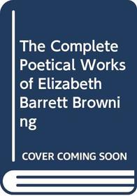 Complete Poetical Works of Elizabeth Barrett Browning