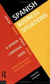 Spanish Business Situations: A Spoken Language Guide (Languages for Business)