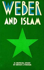 Weber and Islam: A Critical Study (International Library of Society)
