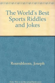 The World's Best Sports Riddles and Jokes