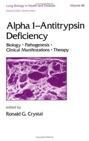Alpha 1 - Antitrypsin Deficiency (Lung Biology in Health and Disease)