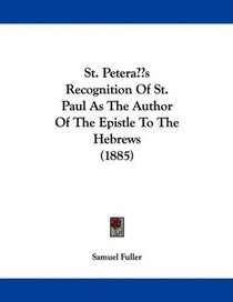 St. Peter's Recognition Of St. Paul As The Author Of The Epistle To The Hebrews (1885)