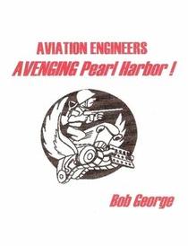 Aviation Engineers Avenging Pearl Harbor
