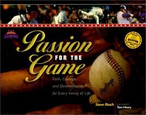 Passion for the Game: Faith, Courage, and Determination for Every Inning of Life (The Heart of a Champion)