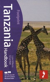 Tanzania Handbook, 2nd: Travel guide to Tanzania including detailed safari listings (Footprint Tanzania)