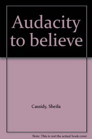 Audacity to believe