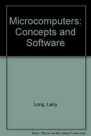 Microcomputers: Concepts and Software