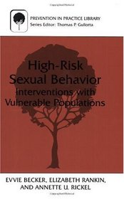 High-Risk Sexual Behavior: Interventions With Vulnerable Populations (Prevention in Practice Library)