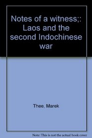 Notes of a witness;: Laos and the second Indochinese war