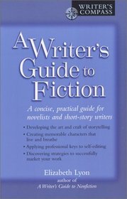 A Writer's Guide to Fiction (Writer's Compass)