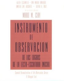 Instrumento de observacion de los logros de la lecto-escritura inicial: Spanish Reconstruction of An Observation SurveyA Bilingual Text