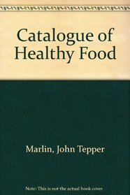 Catalogue of Healthy Food in America, Th