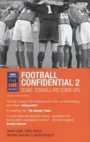 Football Confidential 2: Scams, Scandals and Screw-Ups (Bk.2)