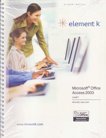 Microsoft Office Access 2003 Level 1 (Element K Courseware, 2005)