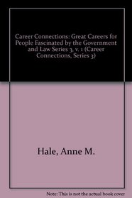 Great Careers for People Fascinated by Government  the Law ((Career Connections Ser. 3))