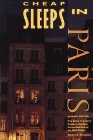 Cheap Sleeps in Paris 95Ed (The Cheap Eats,Cheap Sleeps Series)