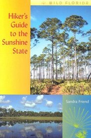 Hiker's Guide to the Sunshine State (Wild Florida)