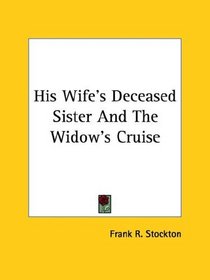 His Wife's Deceased Sister And The Widow's Cruise
