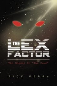 The Lex Factor: The Sequel to ?the Cave?