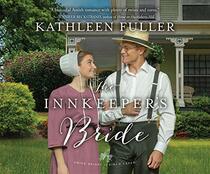 The Innkeeper's Bride (Amish Brides of Birch Creek, Bk 3) (Audio CD) (Unabridged)