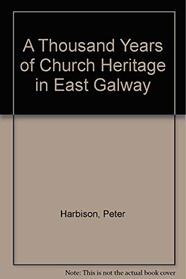 A Thousand Years of Church Heritage in East Galway
