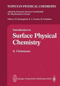 Introduction to Surface Physical Chemistry (Topics in Physical Chemistry)