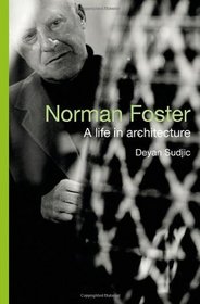 Norman Foster: A Life in Architecture