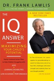 The IQ Answer: Maximizing Your Child's Potential