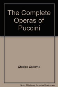 The Complete Operas of Puccini