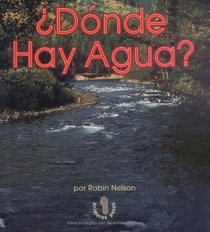 Donde Hay Agua? (Mi Primer Pasa Al Mundo Real / First Step Nonfiction) (Spanish Edition)