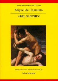 Unamuno: Abel Sanchez (Hispanic Classics) (Spanish Edition)