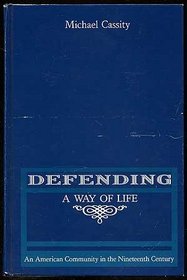 Defending a Way of Life: An American Community in the Nineteenth Century (Suny Series in American Labor History)