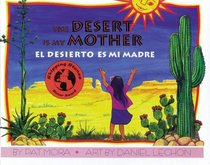 The Desert Is My Mother/El Desierto Es Mi Madre