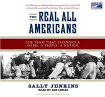 The Real All Americans: The Team That Changed a Game, a People, a Nation (Audio CD) (Unabridged)