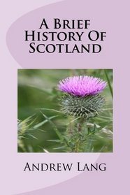 A Brief History Of Scotland