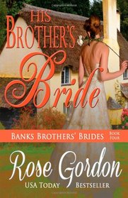His Brother's Bride (Banks Brothers' Brides) (Volume 4)