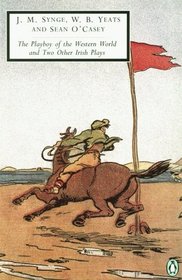 The Playboy of the Western World and Two Other Irish Plays (Penguin Twentieth-Century Classics)