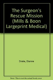The Surgeon's Rescue Mission (Large Print)
