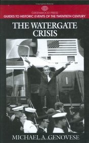 The Watergate Crisis (Greenwood Press Guides to Historic Events of the Twentieth Century)
