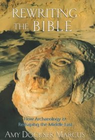 Rewriting the Bible: How Archaeology Is Reshaping the Middle East