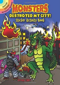 Monsters Destroyed My City! Sticker Activity Book (Dover Little Activity Books)