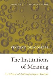 The Institutions of Meaning: A Defense of Anthropological Holism