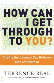 How Can I Get Through to You? Closing the Intimacy Gap Between Men and Women