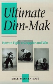 Ultimate Dim-Mak : How To Fight A Grappler And Win