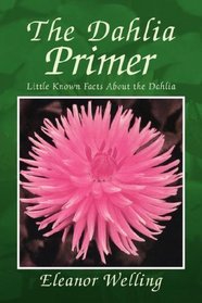 The Dahlia Primer: How to select, grow, and show dahlias