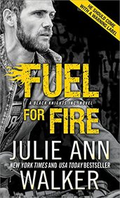 Fuel for Fire (Black Knights Inc., Bk 10)