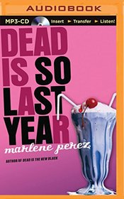 Dead Is So Last Year (Dead Is Series)