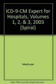 ICD-9-CM Expert for Hospitals, Volumes 1, 2,  3, 2003 (Spiral)