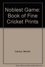 Noblest Game: Book of Fine Cricket Prints