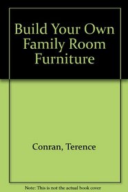 Build Your Own Familyroom Furn